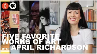 Five Favorite Works of Art with April Richardson | The Art Assignment | PBS Digital Studios