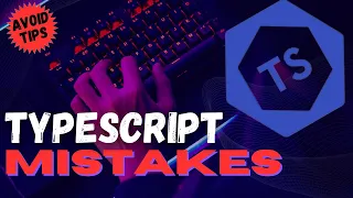 Typescript Mistakes You Should AVOID