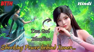 Why Xuner So Powerful in BTTH | Real Identity | 8 Ancient Clans Secret | Battle Through The Heavens