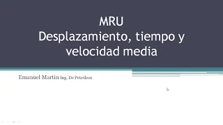 DESPLAZAMIENTO TIEMPO Y VELOCIDAD MEDIA y GRÁFICA posición vs tiempo (Cinemática MRU)