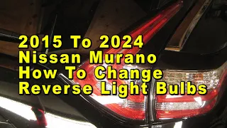 Nissan Murano How To Change Reverse Light Bulbs 2015 To 2024 3rd Gen With Part Number