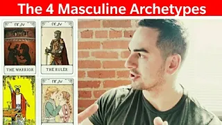 KING,WARRIOR,MAGICIAN,LOVER and The 4 Masculine Archetypes