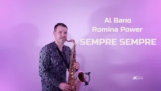 Al Bano & Romina Power - SEMPRE SEMPRE (Saxophone Cover by JK Sax)