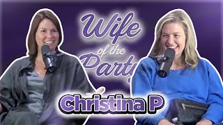 Wife of the Party # 71 - Christina P