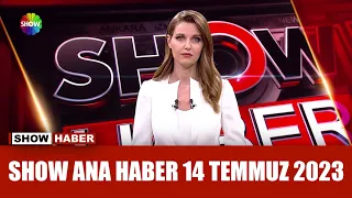 Show Ana Haber 14 Temmuz 2023