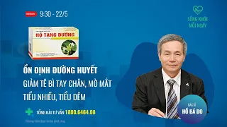 [Sống khoẻ mỗi ngày] Thảo dược - Xu hướng mới trong điều trị bệnh đái tháo đường | Tin mới