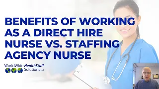 Benefits of Working as a Direct Hire Nurse vs  Staffing Agency Nurse (webinar replay) Dec 20, 2023