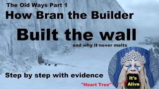 How The Wall Was Built (Game of Thrones - Song of Ice and Fire Theory)