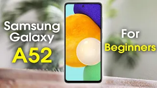 How to Use Samsung Galaxy A52 for Beginners (Learn the Basics in Minutes) |  A52 for dummies