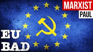 The EU is Bad, Actually | Left-Wing Perspective