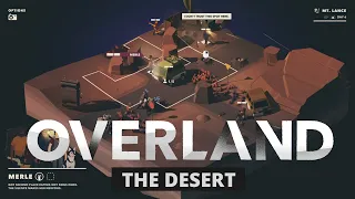The Desert - Full Playthrough - Part 3 - Overland Full Release Gameplay [Let's Play]