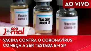 🔴 Vacina contra o coronavírus começa a ser testada em SP SJ 21/07