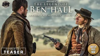 The Legend of Ben Hall | Action Western Teaser #1 | Streaming Free Now