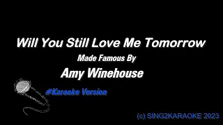 Amy Winehouse   Will You Still Love Me Tomorrow ( #Karaoke #Version with sing along Lyrics )