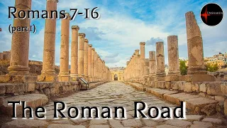 Come Follow Me - Romans 7-16 (part 1): The Roman Road
