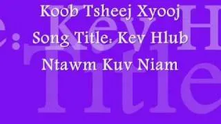 Koob Tsheej Xyooj - Kev Hlub Ntawm Kuv Niam (w/ Lyrics)