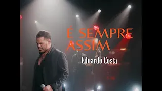 É sempre Assim - Eduardo Costa