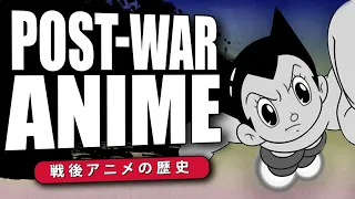 Post-War Anime: The History of Animation & Japan