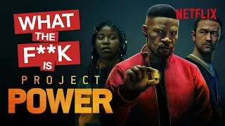 What The F**k Is...Project Power | Netflix