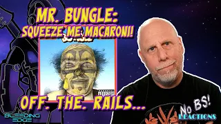 No BS Reactions: Prog Dude Reacts to First Time Hearing Mr. Bungle - Squeeze Me Macaroni!