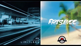 Elektronomia - Limitless/Ahxello - Frisbee Mashup