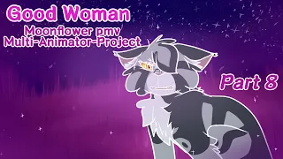 Good Woman|#8|Moonflower (pmv) Warrior cat Multi-animator-project.