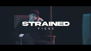 VICES - STRAINED (Official Music Video)