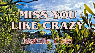 Miss you like crazy Karoke Version by Natalie Cole