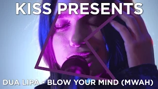 Dua Lipa - Blow Your Mind (Mwah) LIVE | KISS Presents