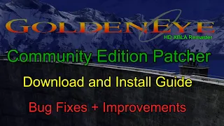 Goldeneye 007 XBLA - Community Edition Patcher - Download and Install Guide