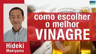 Como escolher o melhor vinagre