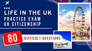 Life In The UK Test 2024 Practice Exam - UK Citizenship (80 Difficult Questions)