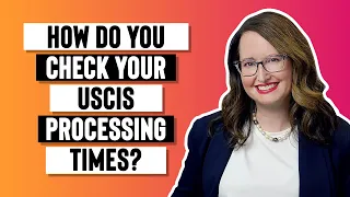 How to check your USCIS case processing times.