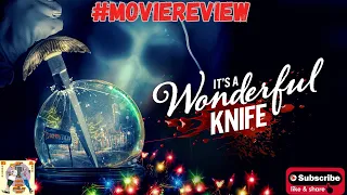 It's a Wonderful Knife! #moviereview Movie Review.