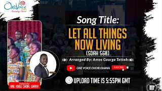 Let All Things Now Living || SDAH 560 || Arranged By Amos George Tetteh