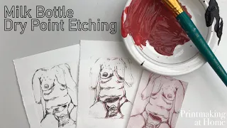 Printmaking at Home - Milk Bottle Dry Point Etching