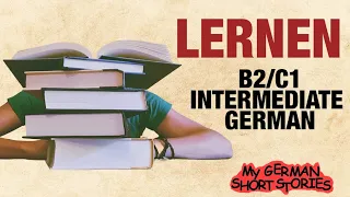 LERNEN | German Intermediate Language Stories | B2/C1 |