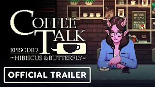 Coffee Talk Episode 2 Hibiscus & Butterfly - Official Trailer | Summer of Gaming 2022