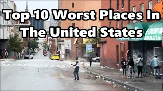 Top 10 Worst Places In The United States