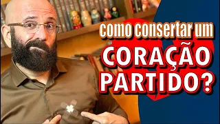 O QUE FAZER COM A DOR DE UM CORAÇÃO PARTIDO? | Marcos Lacerda, psicólogo