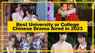 BEST【University or College】CHINESE Drama Aired in《2023》┃ Dormitory, Campus Setting