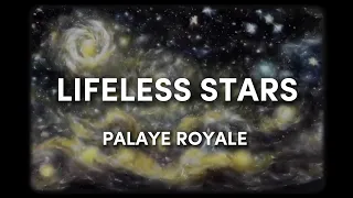 PALAYE ROYALE -  Lifeless Stars (Lyrics)