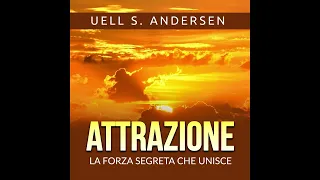 ATTRAZIONE - LA FORZA SEGRETA CHE UNISCE - Audiolibro di Uell S.  ANDERSEN