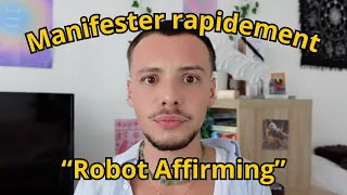 MANIFESTE RAPIDEMENT avec le ROBOT AFFIRMING - Loi de l'Assomption