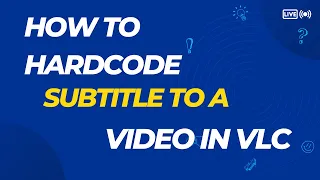 How to hardcode subtitle to a video in vlc