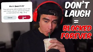 If I Don't Laugh, You Get Blocked FOREVER | Try Not To Laugh (Fan Submissions)