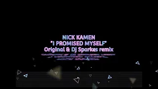 NICK KAMEN/I PROMISED MYSELF (original and Dj Sparkes Remix)