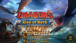 Dragons: Rise of Berk Gameplay Walkthrough | No Commentary | NoCopyRight (2024)