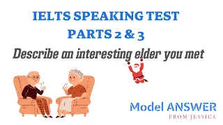 IELTS SPEAKING: Describe an interesting old person you met / MODEL ANSWER