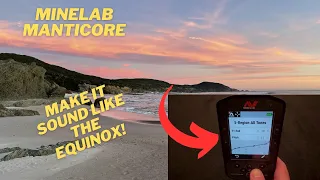 Minelab Manticore - Make it Sound Like the Equinox